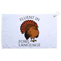 Fluent In Fowl Language Funny Chicken Lovers Thanksgiving Grommeted Golf Towel