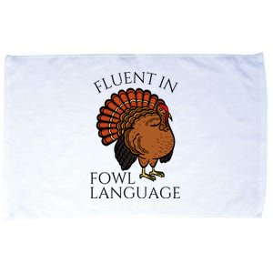 Fluent In Fowl Language Funny Chicken Lovers Thanksgiving Microfiber Hand Towel