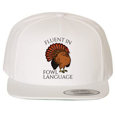 Fluent In Fowl Language Funny Chicken Lovers Thanksgiving Wool Snapback Cap