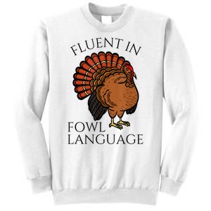 Fluent In Fowl Language Funny Chicken Lovers Thanksgiving Sweatshirt