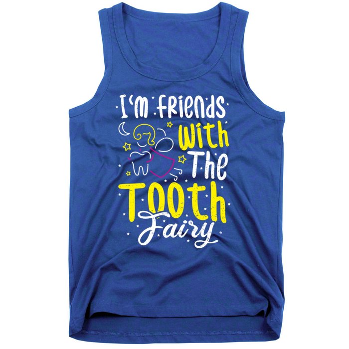 Fairy: IM Friends With The Tooth Fairy Dentist Gift Tank Top