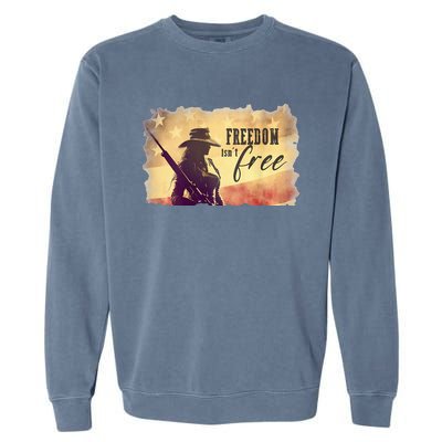 Freedom Isnt Free Garment-Dyed Sweatshirt