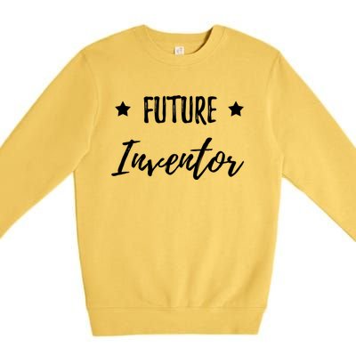 Future Inventor Funny Gift For Smart Students Cute Gift Premium Crewneck Sweatshirt