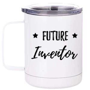 Future Inventor Funny Gift For Smart Students Cute Gift 12 oz Stainless Steel Tumbler Cup