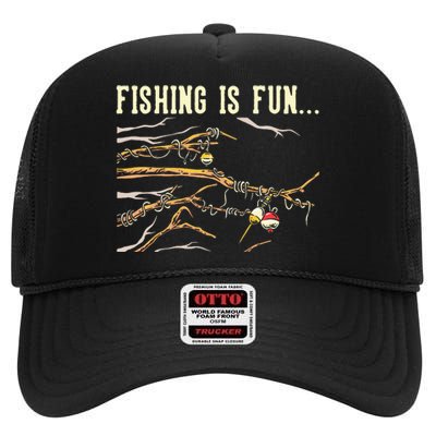 Fishing Is Fun... Bobbers Stuck In Tree High Crown Mesh Back Trucker Hat