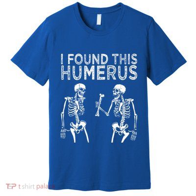Funny I Found This Humerus Boo Ghost Halloween Costume Premium T-Shirt