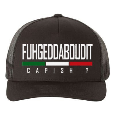 Funny Italian Fuhgeddaboudit Forgetaboutit Fugget About Yupoong Adult 5-Panel Trucker Hat