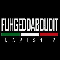Funny Italian Fuhgeddaboudit Forgetaboutit Fugget About Button