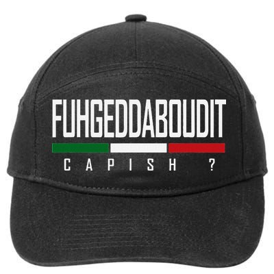 Funny Italian Fuhgeddaboudit Forgetaboutit Fugget About 7-Panel Snapback Hat