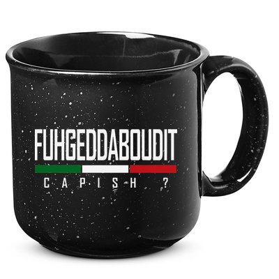Funny Italian Fuhgeddaboudit Forgetaboutit Fugget About 15oz Campfire Ceramic Mug