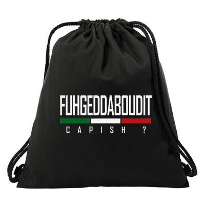 Funny Italian Fuhgeddaboudit Forgetaboutit Fugget About Drawstring Bag