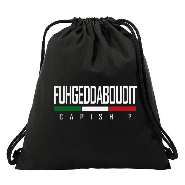 Funny Italian Fuhgeddaboudit Forgetaboutit Fugget About Drawstring Bag