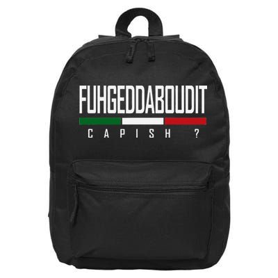 Funny Italian Fuhgeddaboudit Forgetaboutit Fugget About 16 in Basic Backpack