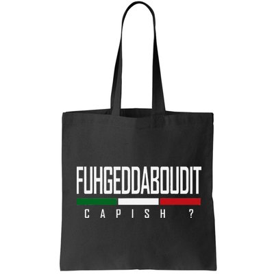 Funny Italian Fuhgeddaboudit Forgetaboutit Fugget About Bag
