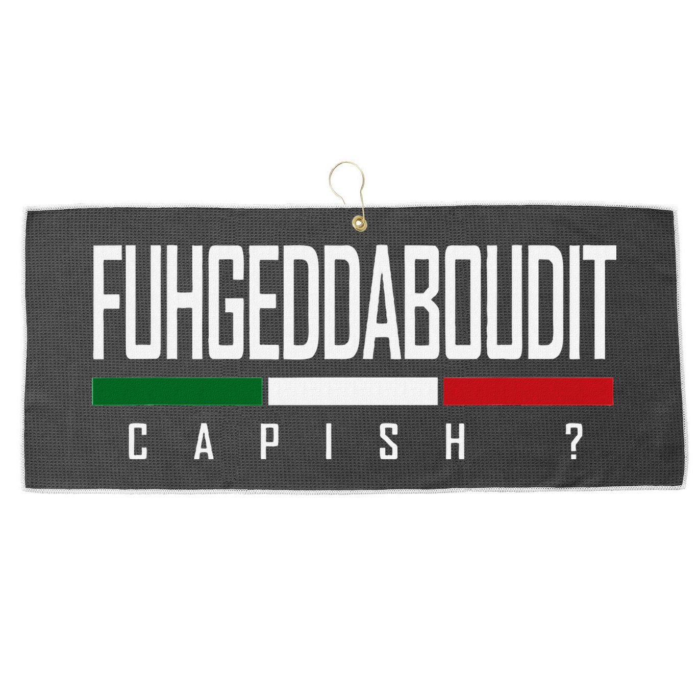 Funny Italian Fuhgeddaboudit Forgetaboutit Fugget About Large Microfiber Waffle Golf Towel