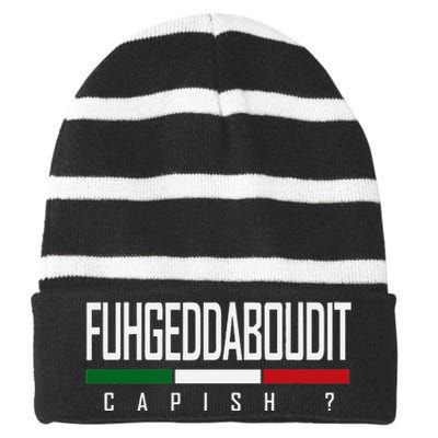 Funny Italian Fuhgeddaboudit Forgetaboutit Fugget About Striped Beanie with Solid Band