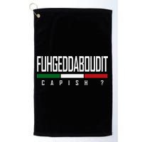 Funny Italian Fuhgeddaboudit Forgetaboutit Fugget About Golf Towel