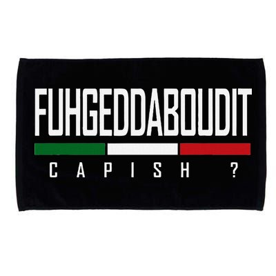 Funny Italian Fuhgeddaboudit Forgetaboutit Fugget About Microfiber Hand Towel