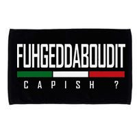 Funny Italian Fuhgeddaboudit Forgetaboutit Fugget About Microfiber Hand Towel