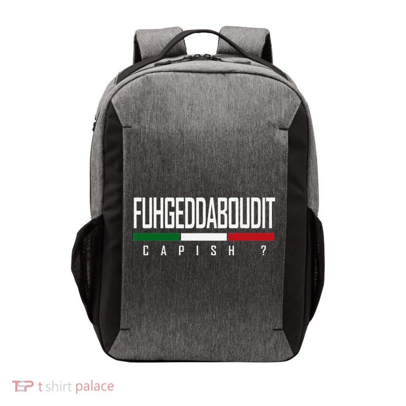 Funny Italian Fuhgeddaboudit Forgetaboutit Fugget About Vector Backpack