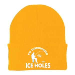 Funny Ice Fishing Gift I'm Surrounded By Ice Holes Knit Cap Winter Beanie