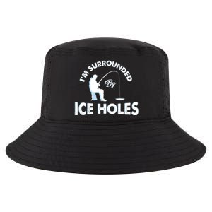 Funny Ice Fishing Gift I'm Surrounded By Ice Holes Cool Comfort Performance Bucket Hat