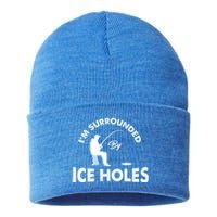 Funny Ice Fishing Gift I'm Surrounded By Ice Holes Sustainable Knit Beanie