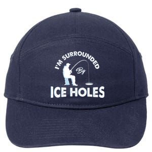 Funny Ice Fishing Gift I'm Surrounded By Ice Holes 7-Panel Snapback Hat