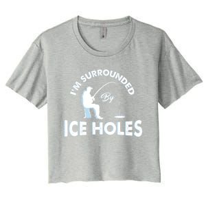 Funny Ice Fishing Gift I'm Surrounded By Ice Holes Women's Crop Top Tee