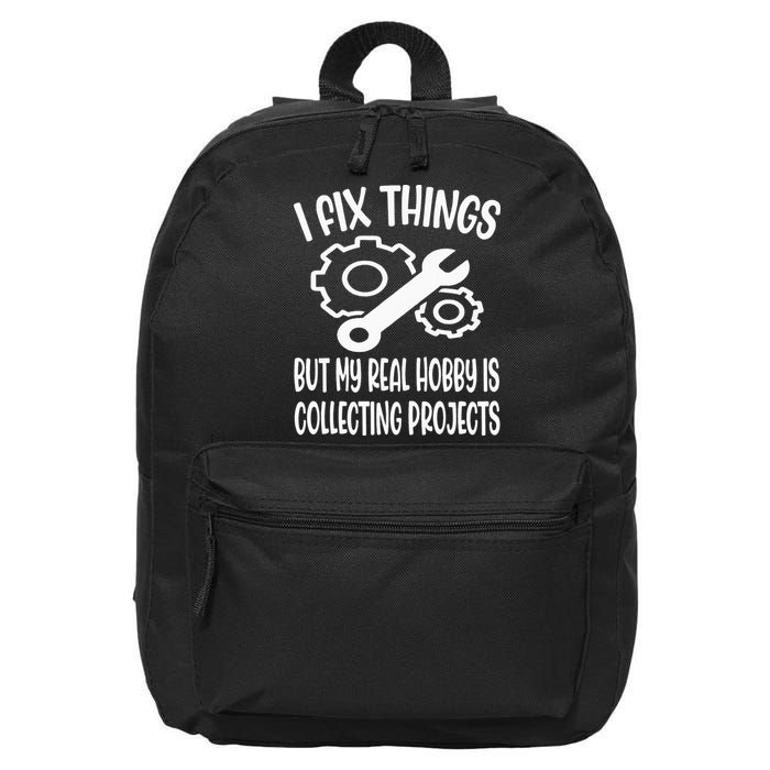 Funny I Fix Things But My Real Hobby is Collecting Projects 16 in Basic Backpack
