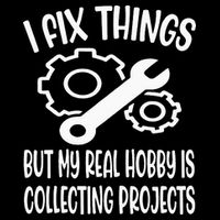 Funny I Fix Things But My Real Hobby is Collecting Projects Mousepad