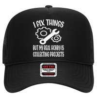 Funny I Fix Things But My Real Hobby is Collecting Projects Trucker Hat