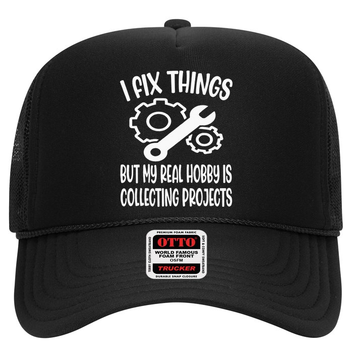 Funny I Fix Things But My Real Hobby is Collecting Projects Trucker Hat