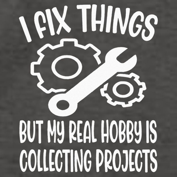 Funny I Fix Things But My Real Hobby is Collecting Projects Vector Backpack