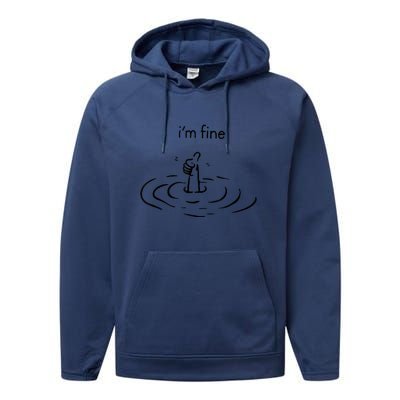 Funny Im Fine Gift Performance Fleece Hoodie