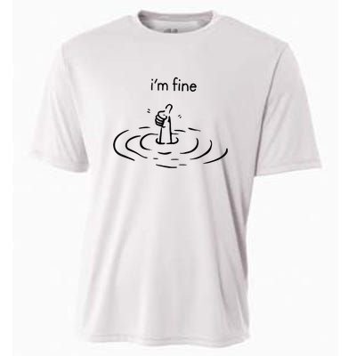 Funny Im Fine Gift Cooling Performance Crew T-Shirt