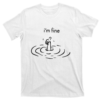 Funny Im Fine Gift T-Shirt