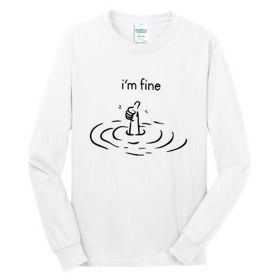 Funny Im Fine Gift Tall Long Sleeve T-Shirt