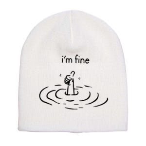 Funny Im Fine Gift Short Acrylic Beanie