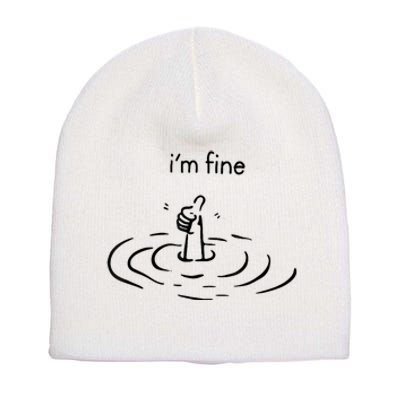 Funny Im Fine Gift Short Acrylic Beanie