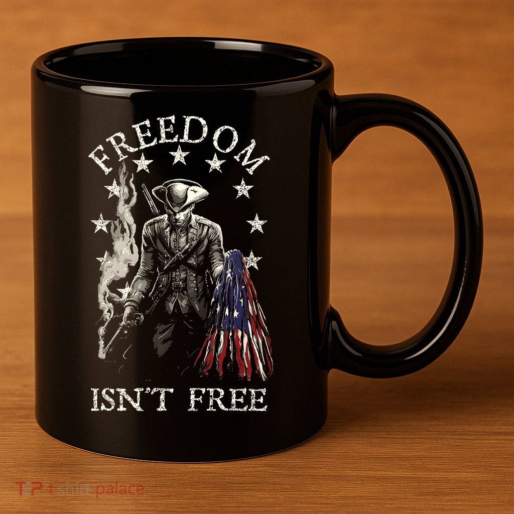 Freedom Isnt Free 11oz C Handle Ceramic Mug