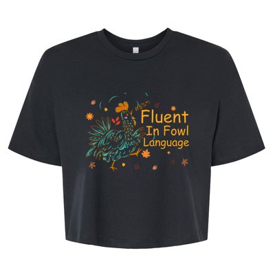 Fluent In Fowl Language Funny Novelty Chicken Pet Lover Bella+Canvas Jersey Crop Tee