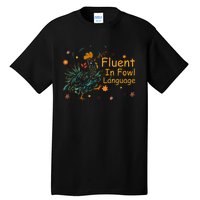 Fluent In Fowl Language Funny Novelty Chicken Pet Lover Tall T-Shirt