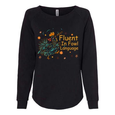 Fluent In Fowl Language Funny Novelty Chicken Pet Lover Womens California Wash Sweatshirt