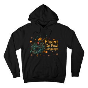 Fluent In Fowl Language Funny Novelty Chicken Pet Lover Tall Hoodie