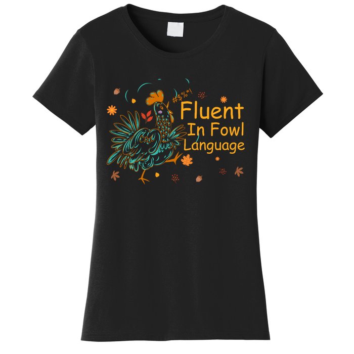 Fluent In Fowl Language Funny Novelty Chicken Pet Lover Women's T-Shirt