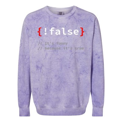 False ItS Funny Because ItS True Programmer Humor Colorblast Crewneck Sweatshirt