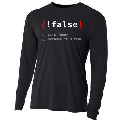 False ItS Funny Because ItS True Programmer Humor Cooling Performance Long Sleeve Crew