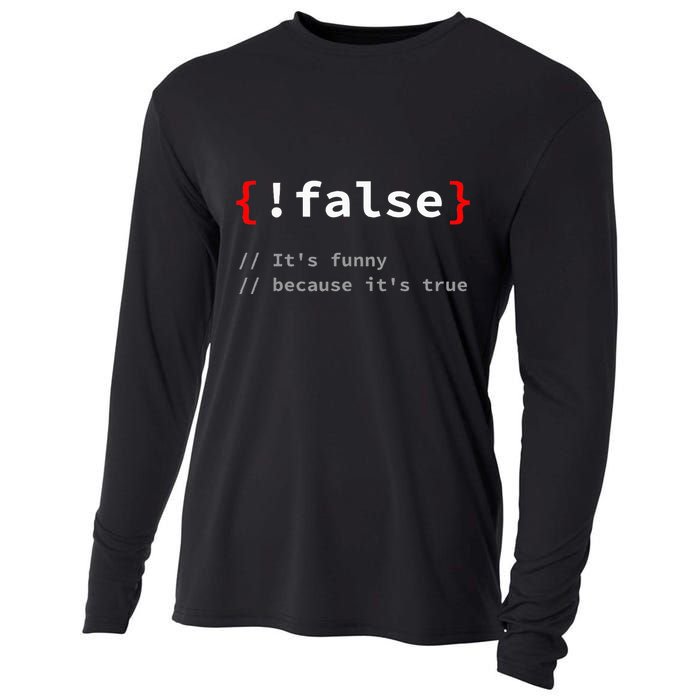 False ItS Funny Because ItS True Programmer Humor Cooling Performance Long Sleeve Crew