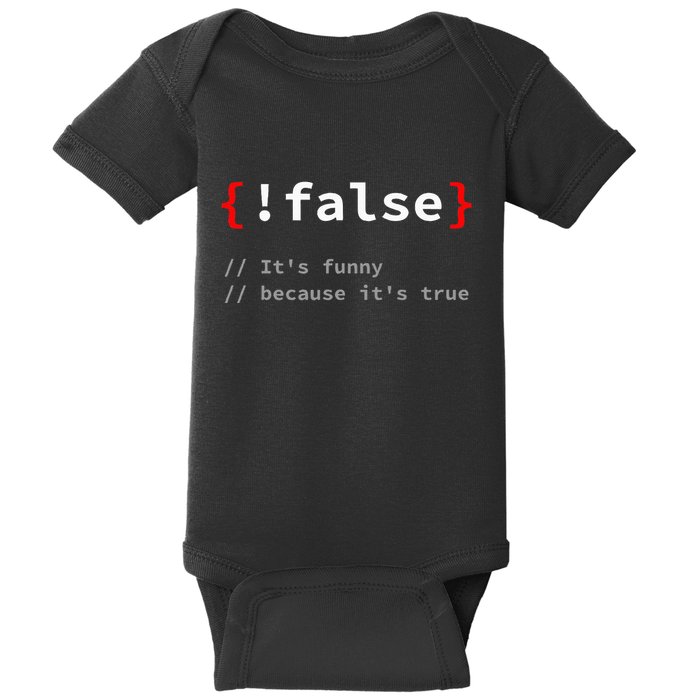False ItS Funny Because ItS True Programmer Humor Baby Bodysuit